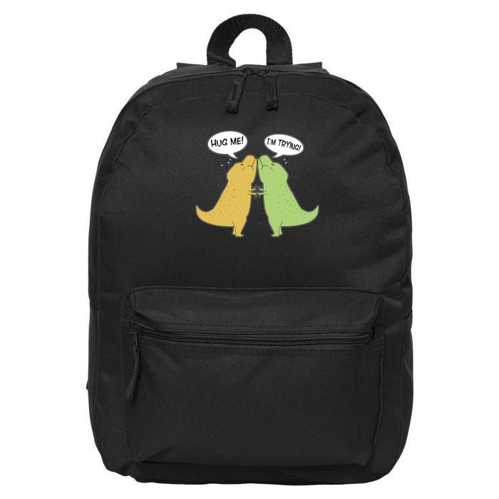 Funny Cute Dinosaur Trex Hug Me I'm Trying 16 in Basic Backpack