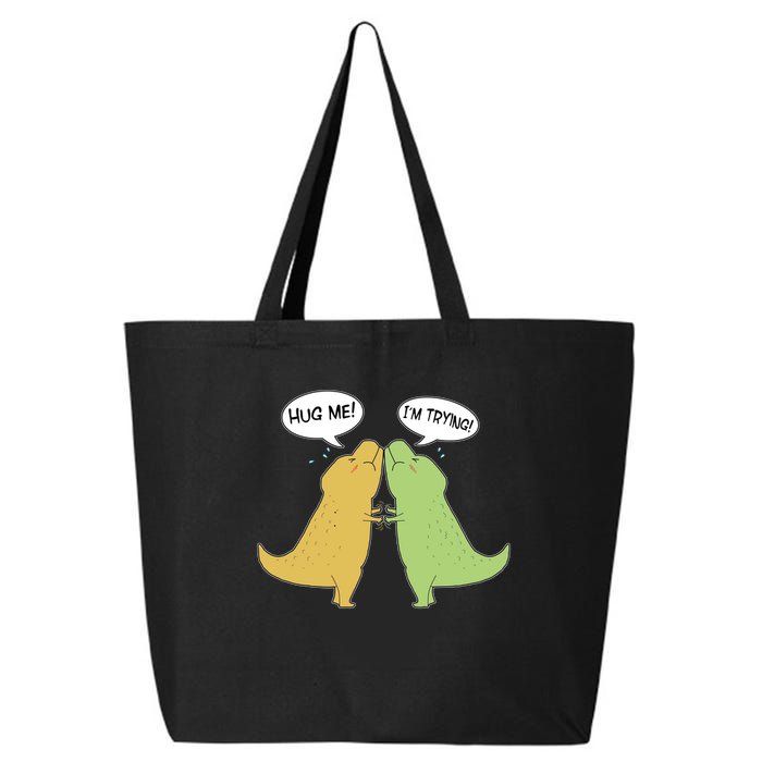 Funny Cute Dinosaur Trex Hug Me I'm Trying 25L Jumbo Tote