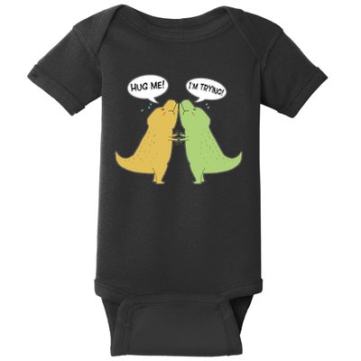 Funny Cute Dinosaur Trex Hug Me I'm Trying Baby Bodysuit