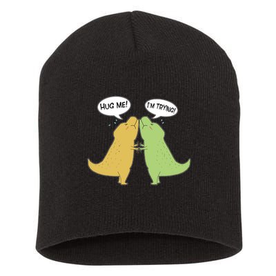 Funny Cute Dinosaur Trex Hug Me I'm Trying Short Acrylic Beanie