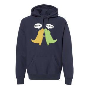 Funny Cute Dinosaur Trex Hug Me I'm Trying Premium Hoodie