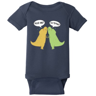 Funny Cute Dinosaur Trex Hug Me I'm Trying Baby Bodysuit