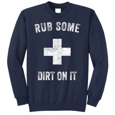 Funny Coach Dad Mom Rub Some Dirt On It Sports Saying Idiom Sweatshirt