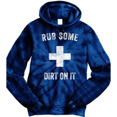 Funny Coach Dad Mom Rub Some Dirt On It Sports Saying Idiom Tie Dye Hoodie