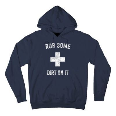 Funny Coach Dad Mom Rub Some Dirt On It Sports Saying Idiom Tall Hoodie