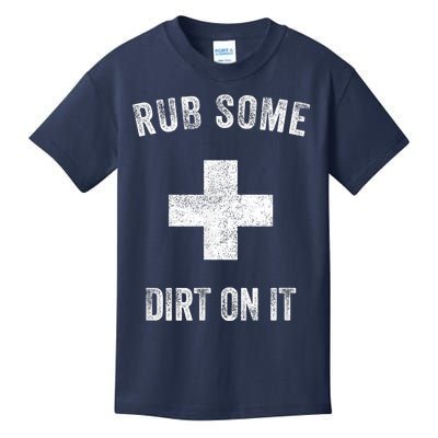 Funny Coach Dad Mom Rub Some Dirt On It Sports Saying Idiom Kids T-Shirt