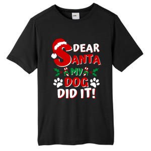 Funny Christmas Dog Lover Dear Santa My Dog Did It Tall Fusion ChromaSoft Performance T-Shirt