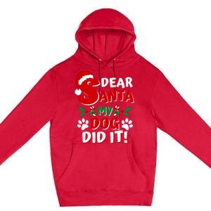 Funny Christmas Dog Lover Dear Santa My Dog Did It Premium Pullover Hoodie