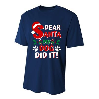 Funny Christmas Dog Lover Dear Santa My Dog Did It Performance Sprint T-Shirt