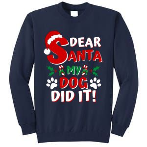 Funny Christmas Dog Lover Dear Santa My Dog Did It Tall Sweatshirt