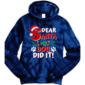 Funny Christmas Dog Lover Dear Santa My Dog Did It Tie Dye Hoodie