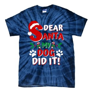 Funny Christmas Dog Lover Dear Santa My Dog Did It Tie-Dye T-Shirt