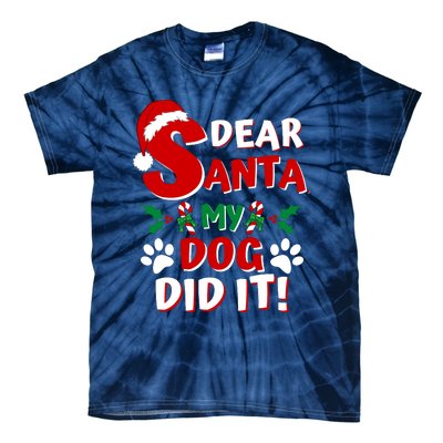 Funny Christmas Dog Lover Dear Santa My Dog Did It Tie-Dye T-Shirt