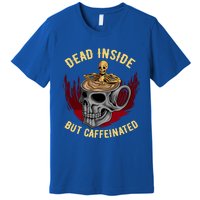 Funny Coffee Dead Inside But Caffeinated Skull Cup Skeleton Gift Premium T-Shirt