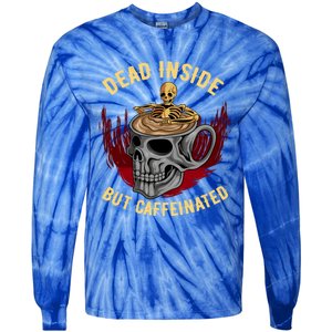 Funny Coffee Dead Inside But Caffeinated Skull Cup Skeleton Gift Tie-Dye Long Sleeve Shirt