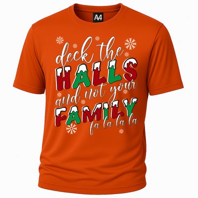 Funny Christmas Deck The Halls And Not Your Family Holiday Gift Cooling Performance Crew T-Shirt