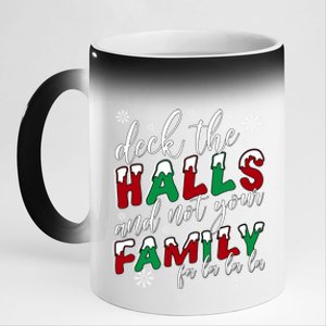 Funny Christmas Deck The Halls And Not Your Family Holiday Gift 11oz Black Color Changing Mug