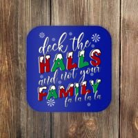 Funny Christmas Deck The Halls And Not Your Family Holiday Gift Coaster