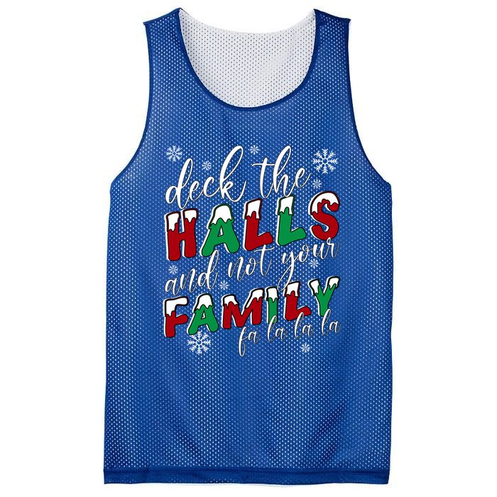 Funny Christmas Deck The Halls And Not Your Family Holiday Gift Mesh Reversible Basketball Jersey Tank