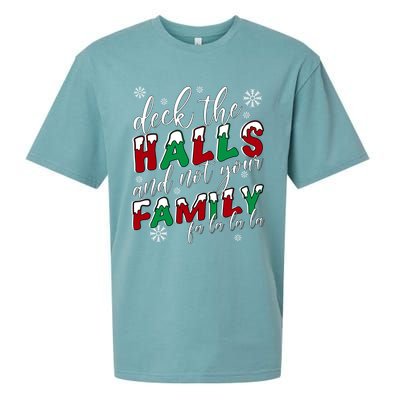 Funny Christmas Deck The Halls And Not Your Family Holiday Gift Sueded Cloud Jersey T-Shirt