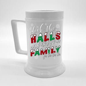 Funny Christmas Deck The Halls And Not Your Family Holiday Gift Beer Stein