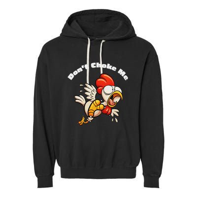 Funny Chicken DonT Choke Me Cartoon Scared Chicken Garment-Dyed Fleece Hoodie
