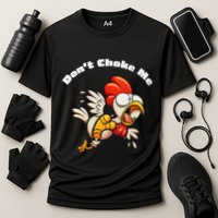 Funny Chicken DonT Choke Me Cartoon Scared Chicken Cooling Performance Crew T-Shirt