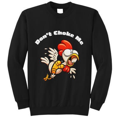 Funny Chicken DonT Choke Me Cartoon Scared Chicken Sweatshirt