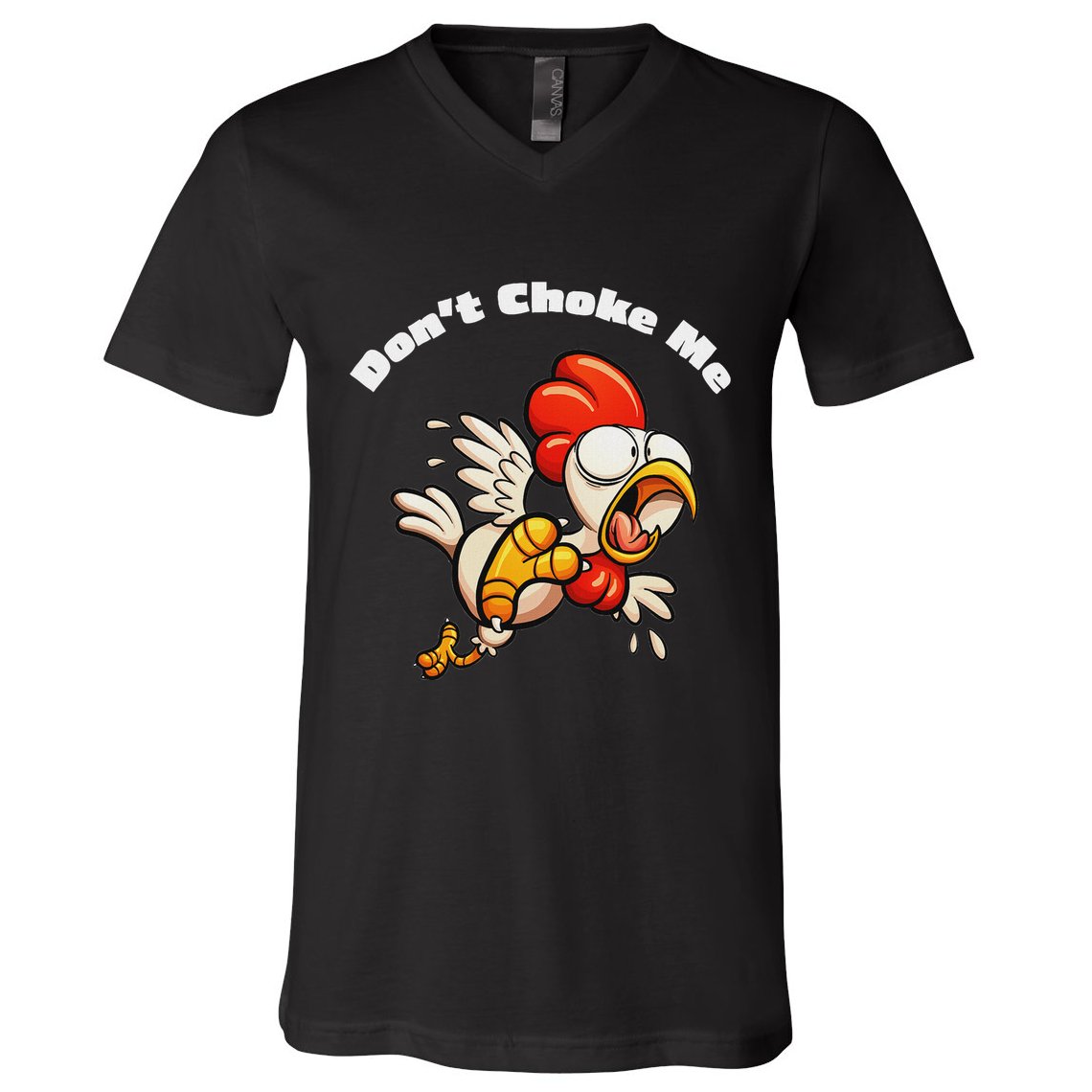 Funny Chicken DonT Choke Me Cartoon Scared Chicken V-Neck T-Shirt