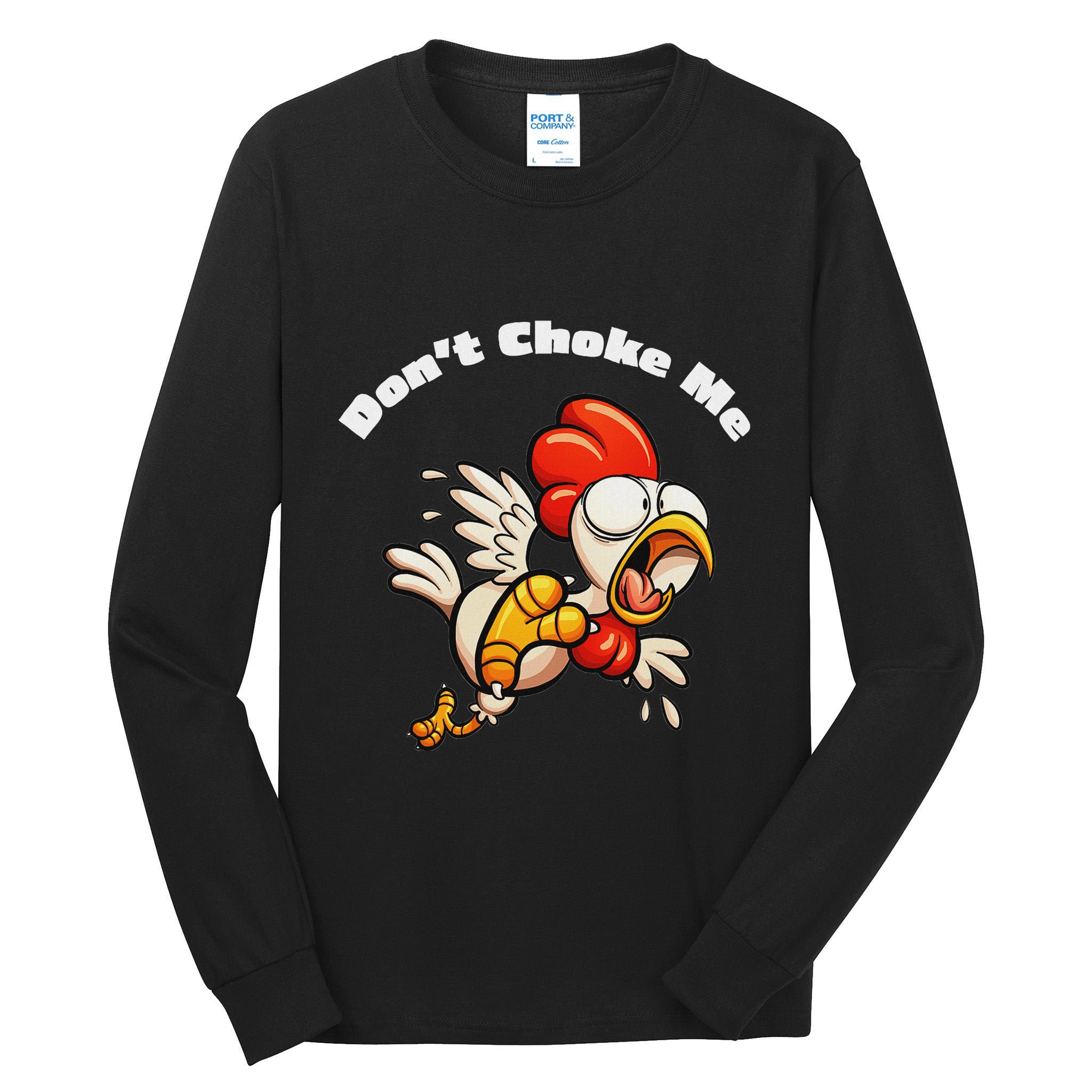 Funny Chicken DonT Choke Me Cartoon Scared Chicken Tall Long Sleeve T-Shirt