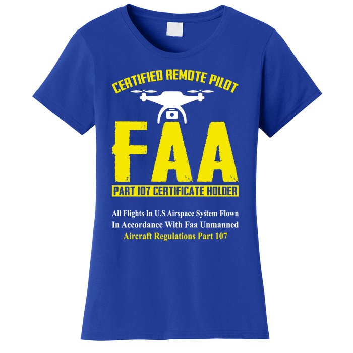 Faa Certified Drone Pilot Funny Remote Pilots Drone Life Great Gift Women's T-Shirt