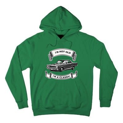 Funny Car Design IM Not Old IM A Classic Dodge Dart Tall Hoodie