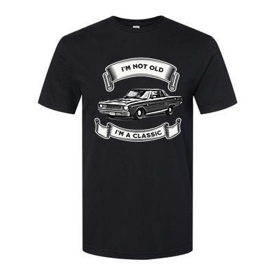 Funny Car Design IM Not Old IM A Classic Dodge Dart Softstyle CVC T-Shirt