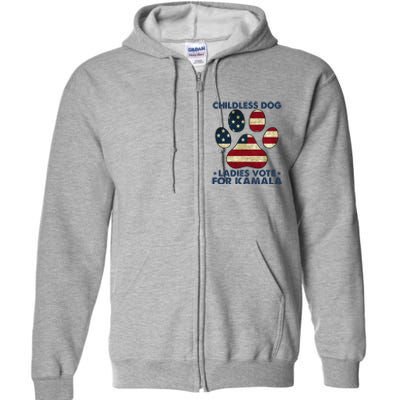 Funny Childless Dog Ladies Vote For Kamala Usa Flag Gift Full Zip Hoodie