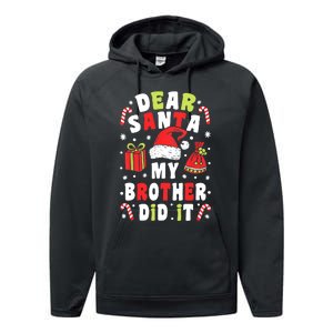 Family Christmas Dear Santa My Brother Did It Christmas Performance Fleece Hoodie