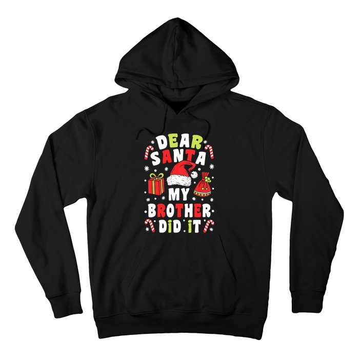 Family Christmas Dear Santa My Brother Did It Christmas Hoodie