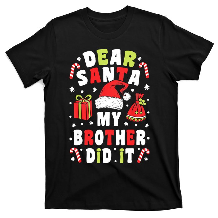 Family Christmas Dear Santa My Brother Did It Christmas T-Shirt