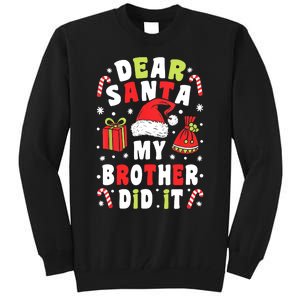 Family Christmas Dear Santa My Brother Did It Christmas Tall Sweatshirt