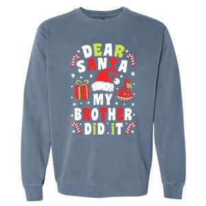 Family Christmas Dear Santa My Brother Did It Christmas Garment-Dyed Sweatshirt