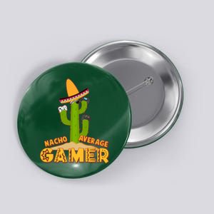 Funny Cinco De Mayo Nacho Average Gamer Cactus Gamer Button