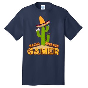 Funny Cinco De Mayo Nacho Average Gamer Cactus Gamer Tall T-Shirt