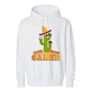 Funny Cinco De Mayo Nacho Average Gamer Cactus Gamer Garment-Dyed Fleece Hoodie