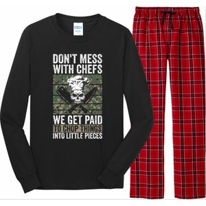 Funny Chef Dont Mess With Chefs We Get Paid To Chop Things Great Gift Long Sleeve Pajama Set