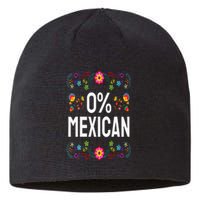 Funny Cinco De Mayo Fiesta 0 Percent 0 Mexican Sustainable Beanie