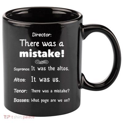 Funny Choir Director Soprano Alto Tenor Bass 11oz C Handle Ceramic Mug