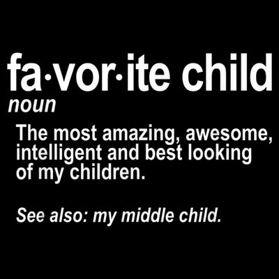 Favorite Child Definition Funny Mom And Dad Middle Child T-Shirt