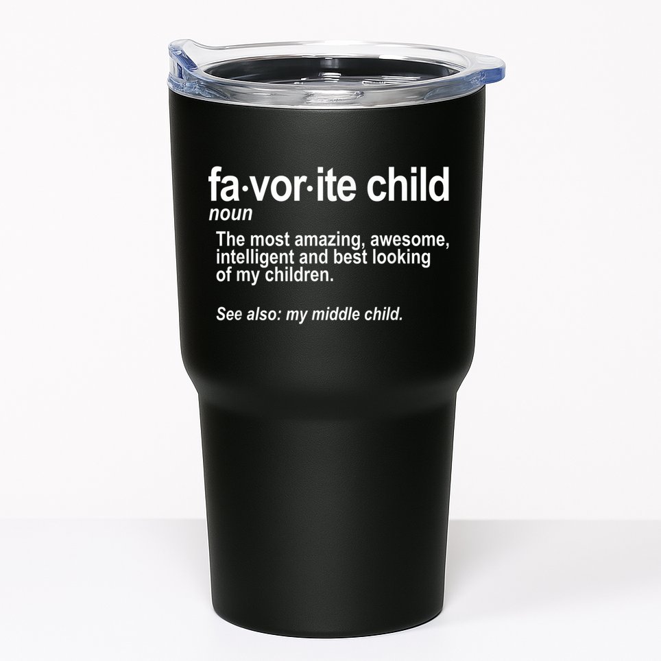 Favorite Child Definition Funny Mom And Dad Middle Child Tumbler