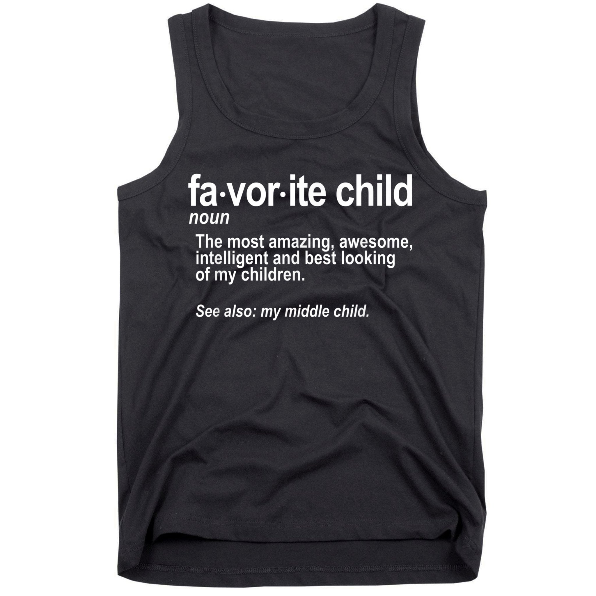Favorite Child Definition Funny Mom And Dad Middle Child Tank Top