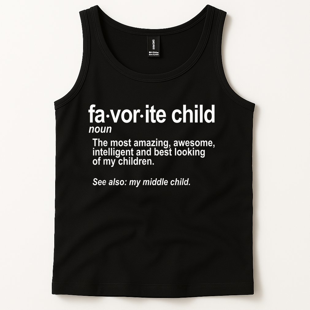 Favorite Child Definition Funny Mom And Dad Middle Child Tank Top