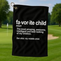 Favorite Child Definition Funny Mom And Dad Middle Child Golf Towel